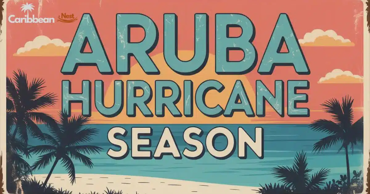 everything-you-need-to-know-about-arubas-hurricane-season-travel-Safety-&-Tips