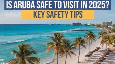 is-aruba-safe-to-visit-in-2025-key-safety-tips
