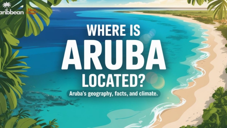 Where Is Aruba Located? Discover Aruba’s Geography, Facts, and Climate
