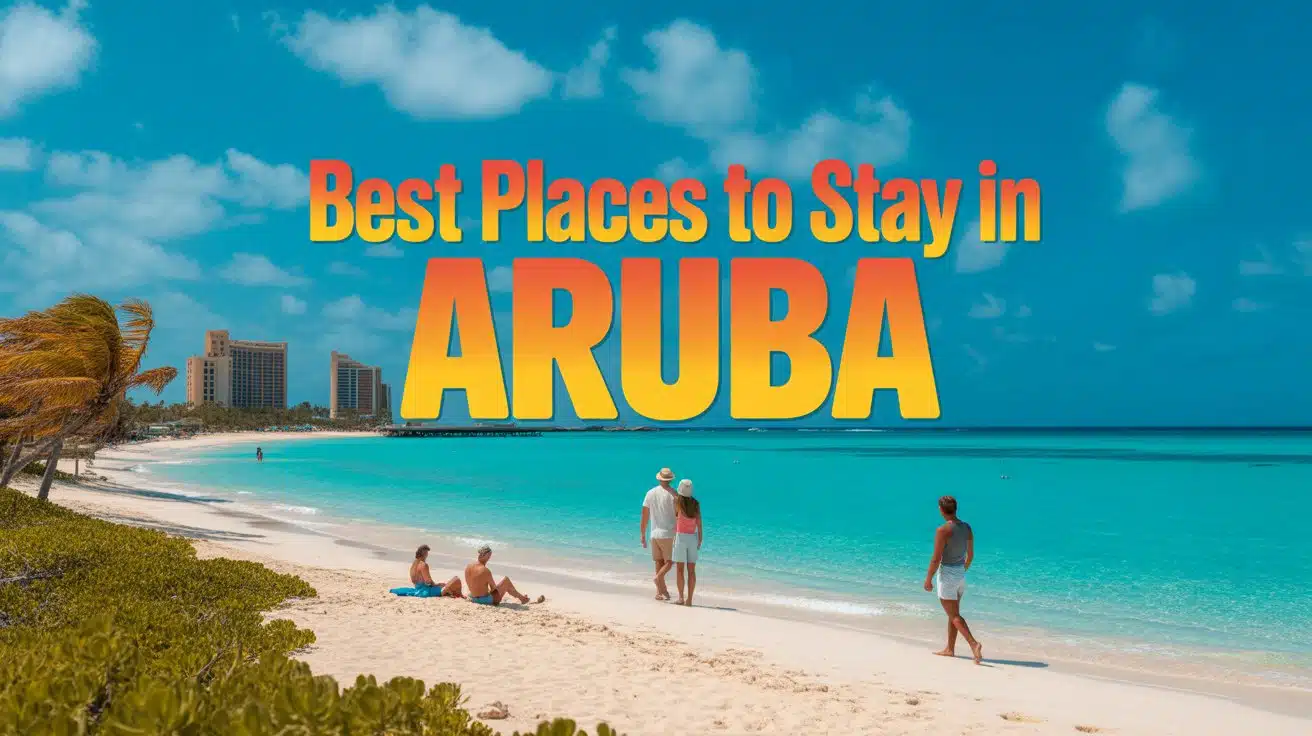 where-to-stay-in-aruba-2026-best-areas-and-top-places-to-stay