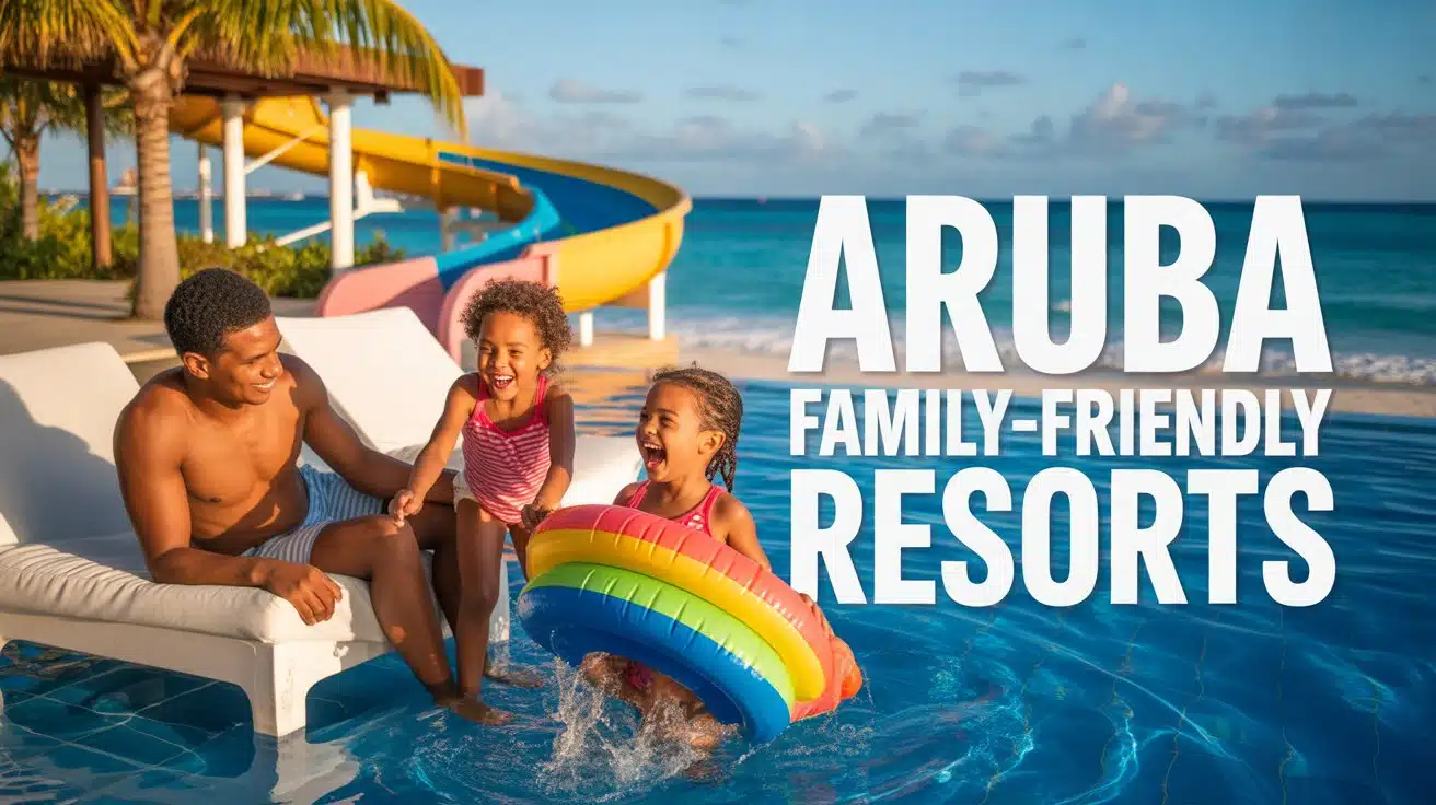 best-aruba-family-friendly-resorts-with-kids-clubs-–-20252026-guide
